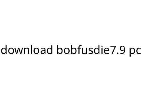 download bobfusdie7.9 pc