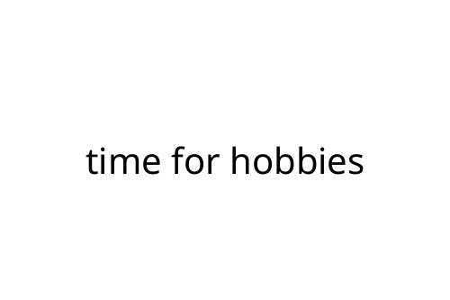 time for hobbies