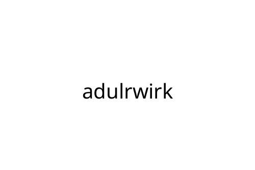 adulrwirk