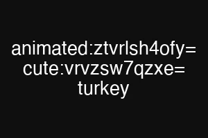 animated:ztvrlsh4ofy= cute:vrvzsw7qzxe= turkey