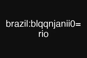 brazil:blqqnjanii0= rio