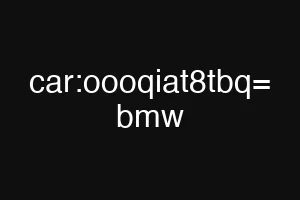 car:oooqiat8tbq= bmw