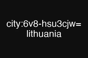 city:6v8-hsu3cjw= lithuania