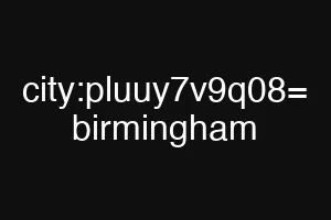city:pluuy7v9q08= birmingham