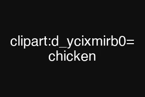 clipart:d_ycixmirb0= chicken