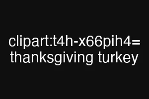 clipart:t4h-x66pih4= thanksgiving turkey