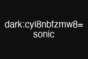 dark:cyi8nbfzmw8= sonic