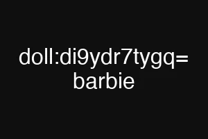 doll:di9ydr7tygq= barbie