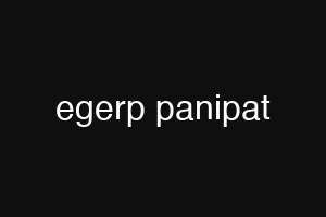 egerp panipat