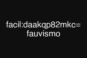 facil:daakqp82mkc= fauvismo