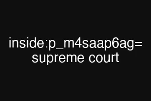 inside:p_m4saap6ag= supreme court