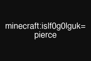 minecraft:islf0g0lguk= pierce