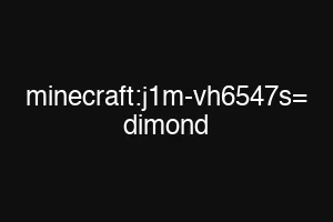 minecraft:j1m-vh6547s= dimond