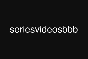 seriesvideosbbb