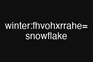 winter:fhvohxrrahe= snowflake