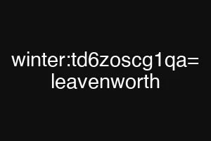 winter:td6zoscg1qa= leavenworth