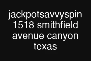 jackpotsavvyspin 1518 smithfield avenue canyon texas