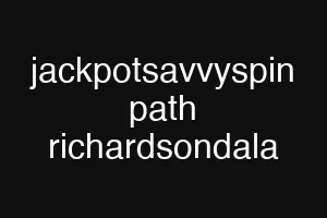 jackpotsavvyspin path richardsondala